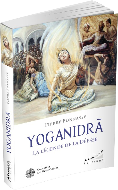 Yoganidra, la légende de la Déesse - Pierre Bonnasse Couverture du livre Yoganidra, la légende de la Déesse de Pierre Bonnasse